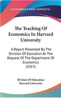 The Teaching Of Economics In Harvard University
