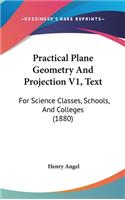 Practical Plane Geometry And Projection V1, Text