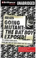 Going Mutant: The Bat Boy Exposed