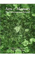 Acts of Memory: The Victorians and Beyond