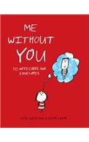 Me Without You Notes: 20 Notecards and Envelopes
