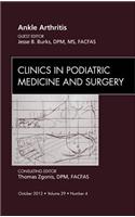 Ankle Arthritis, an Issue of Clinics in Podiatric Medicine and Surgery: (29 Clinics: Orthopedics)