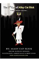 The Third Eye of Alley Cat Slick: (English)