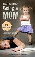 What I Know About Being a MOM