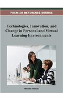 Technologies, Innovation, and Change in Personal and Virtual Learning Environments