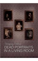 Dead Portraits in a Living Room