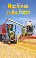 Machines on the Farm: (Farm Facts)