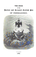 The Book of the Ancient and Accepted Scottish Rite of Freemasonry