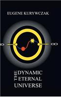 The Dynamic Eternal Universe