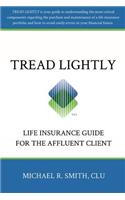 Tread Lightly: Life Insurance Guide for the Affluent Client