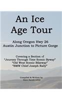 An Ice Age Tour: Along Oregon Hwy 26 Austin Junction to Picture Gorge: (English)