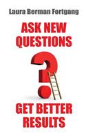 Ask New Questions, Get Better Results