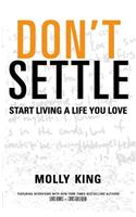 Don't Settle: Start Living a Life You Love