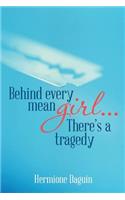 Behind every mean girl... There's a tragedy