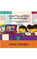 Alibi Primer Dia En La Escuela: Brim Kiddies Historias(4 Brim Kiddies Historias)