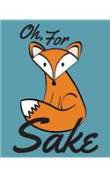 Oh, For Fox Sake Notebook