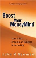 Boost Your Moneymind: Turn Your Dreams of Success Into Reality