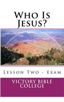 Who Is Jesus? Exam