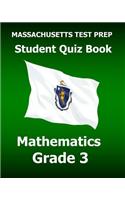 Massachusetts Test Prep Student Quiz Book Mathematics Grade 3: Preparation for the Parcc and McAs Assessments