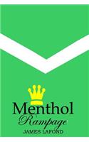Menthol Rampage: (English)