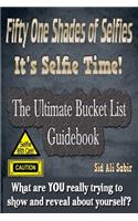 Fifty One Shades Of Selfies - IT'S SELFIE TIME!