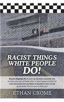 Racist Things White People Do!