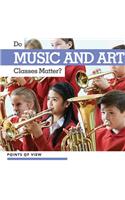Do Music and Art Classes Matter?