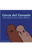 Cerca del Corazón: Una Historia de la Nutria Marina