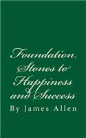 Foundation Stones to Happiness and Success