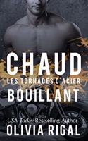 Chaud Bouillant: (5 Les Tornades d'Acier)