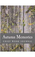 Autumn Memories: Grief Work Journal: Seasons of Life Grief Work Series