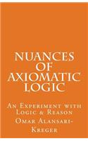 Nuances of Axiomatic Logic