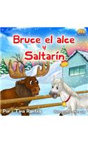 Bruce El Alce Y Saltarin