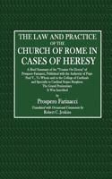 The Law and Practice of the Church of Rome in Cases of Heresy