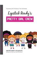 Lipstick Ready'S Pretty Girl Crew