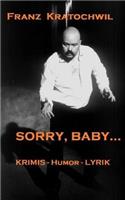 Sorry, Baby ...