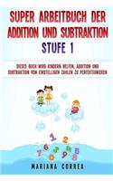 SUPER ARBEITBUCH DER ADDITION Und SUBTRAKTION STUFE 1