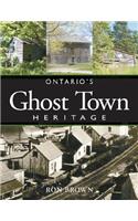 Ontario's Ghost Town Heritage