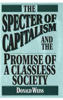 The Specter of Capitalism and the Promise of a Classless Society
