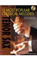 Tenor Sax: 15 Most Popular Classical Melodies [With CD]