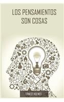 Los Pensamientos Son Cosas / Thoughts Are Things (Spanish Edition): (Spanish)