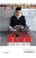 What Is a Blog and How Do I Use It?