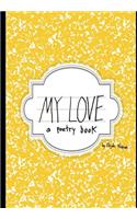 My Love: A Poetry Book