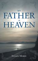 My Father In Heaven