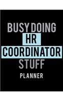 Busy Doing HR Coordinator Stuff Planner: 2020 Weekly Planner Journal -Notebook- For Weekly Goal Gift for the HR Coordinator