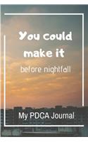 You could make it: Before nightfall(2020 Managers Log)