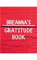 Breanna's Gratitude Journal: Gratitude Goal Journal Gift for Breanna Planner / Notebook / Diary / Unique Greeting Card Alternative