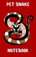 Pet Snake Notebook: Customized Easy to Use, Daily Pet Snake Accessories Care Log Book to Look After All Your Pet Snake's Needs. Great For Recording Feeding, Water, Heal