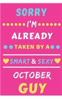 Sorry I'm already Taken by a Smart & Sexy October guy: lined notebook, Funny Gift