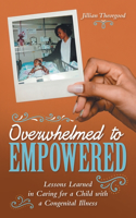 Overwhelmed to Empowered: Lessons Learned in Caring for a Child with a Congenital Illness